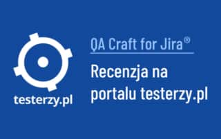 QA Craft for Jira - recenzja testerzy.pl